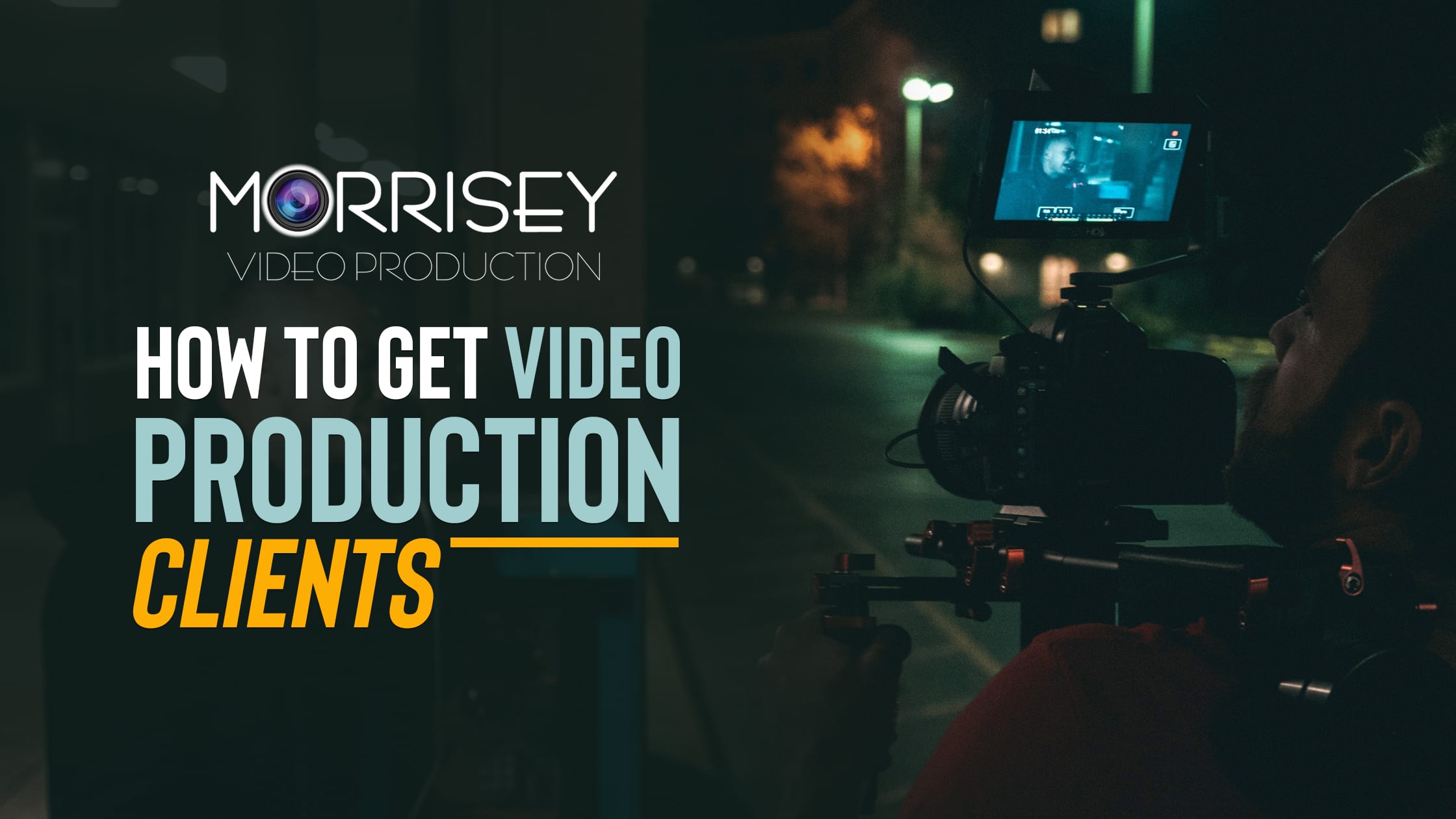 How To Get Video Production Clients