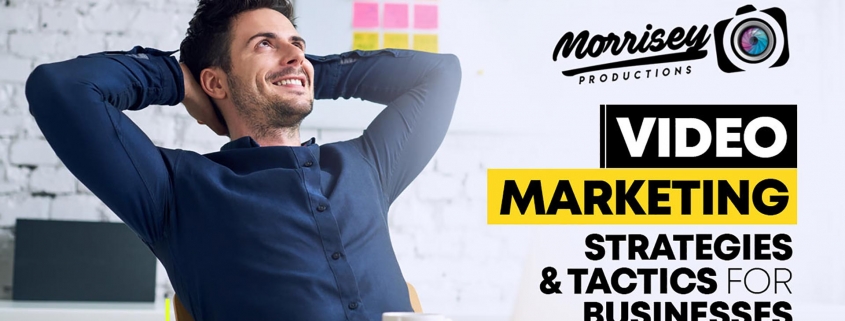 Video marketing strategies tactics for small business
